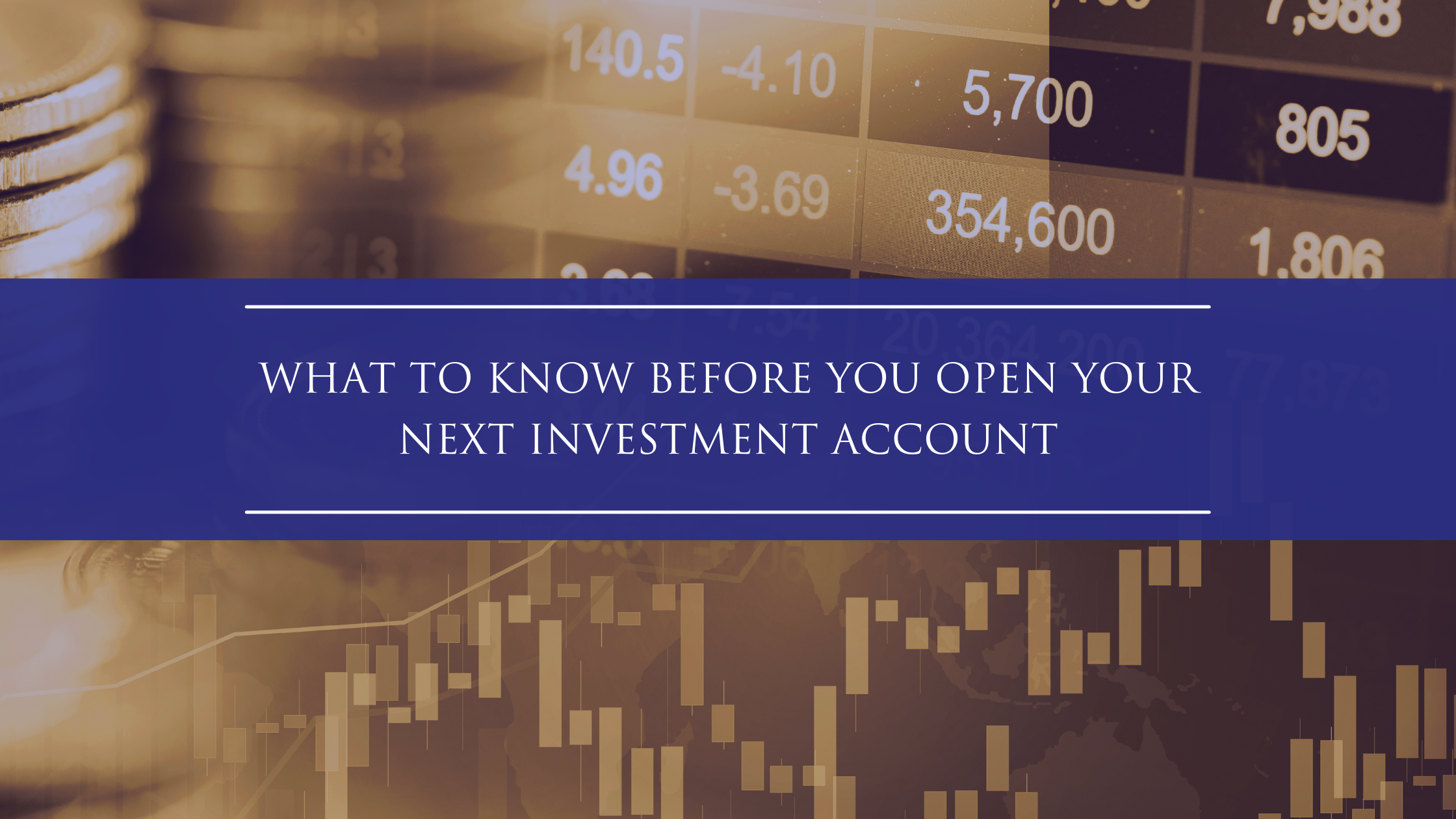 What to Know Before You Open Your Next Investment Account